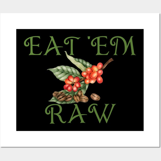Eat 'em raw II Wall Art by StarWheel